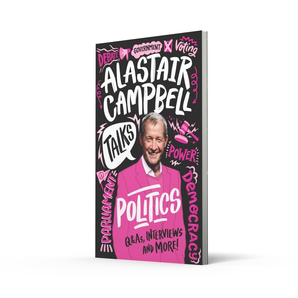 Alastair Campbell Talks Politics: An unmissable, new, illustrated non-fiction...