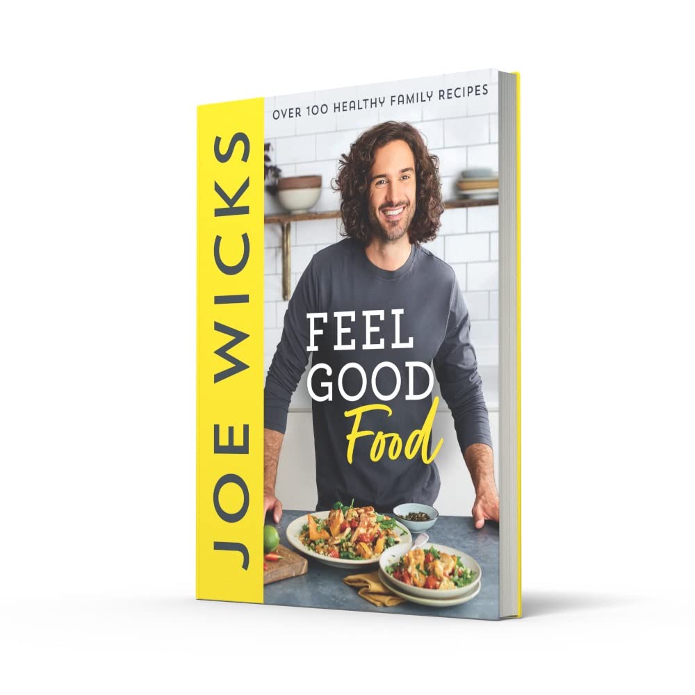 Feel Good Food: Bestselling fitness guru Joe Wicks’ new cookbook for the whol...