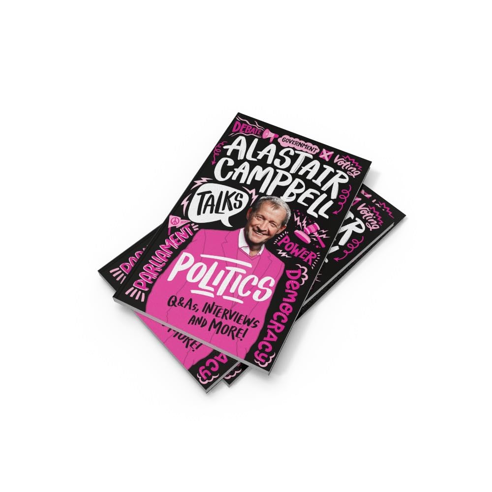 Alastair Campbell Talks Politics: An unmissable, new, illustrated non-fiction...