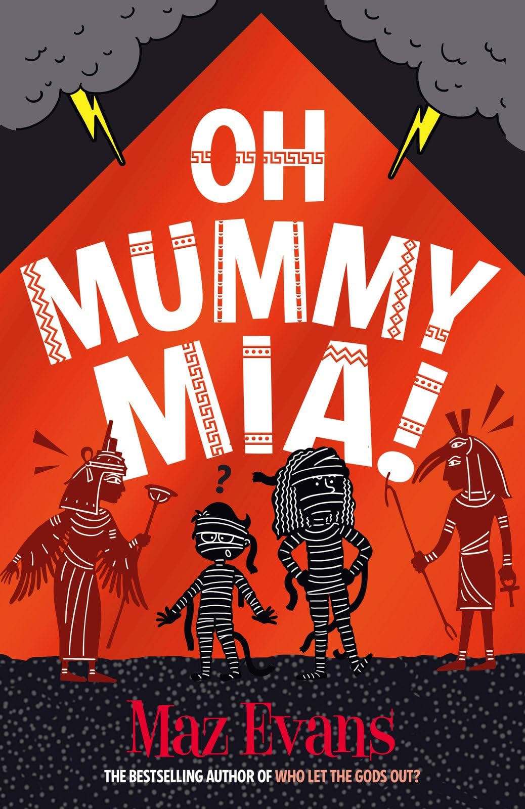 Oh Mummy Mia!: the Gods Squad take Ancient Egypt in Maz Evans's new laugh-out-loud adventure