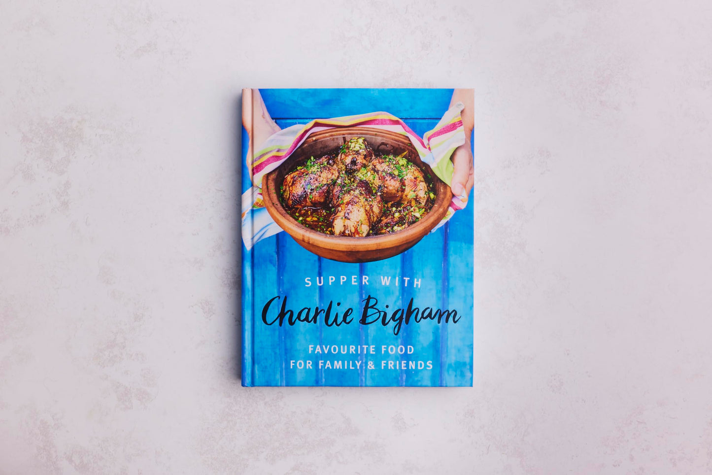 Supper with Charlie Bigham: Favourite food for family & friends