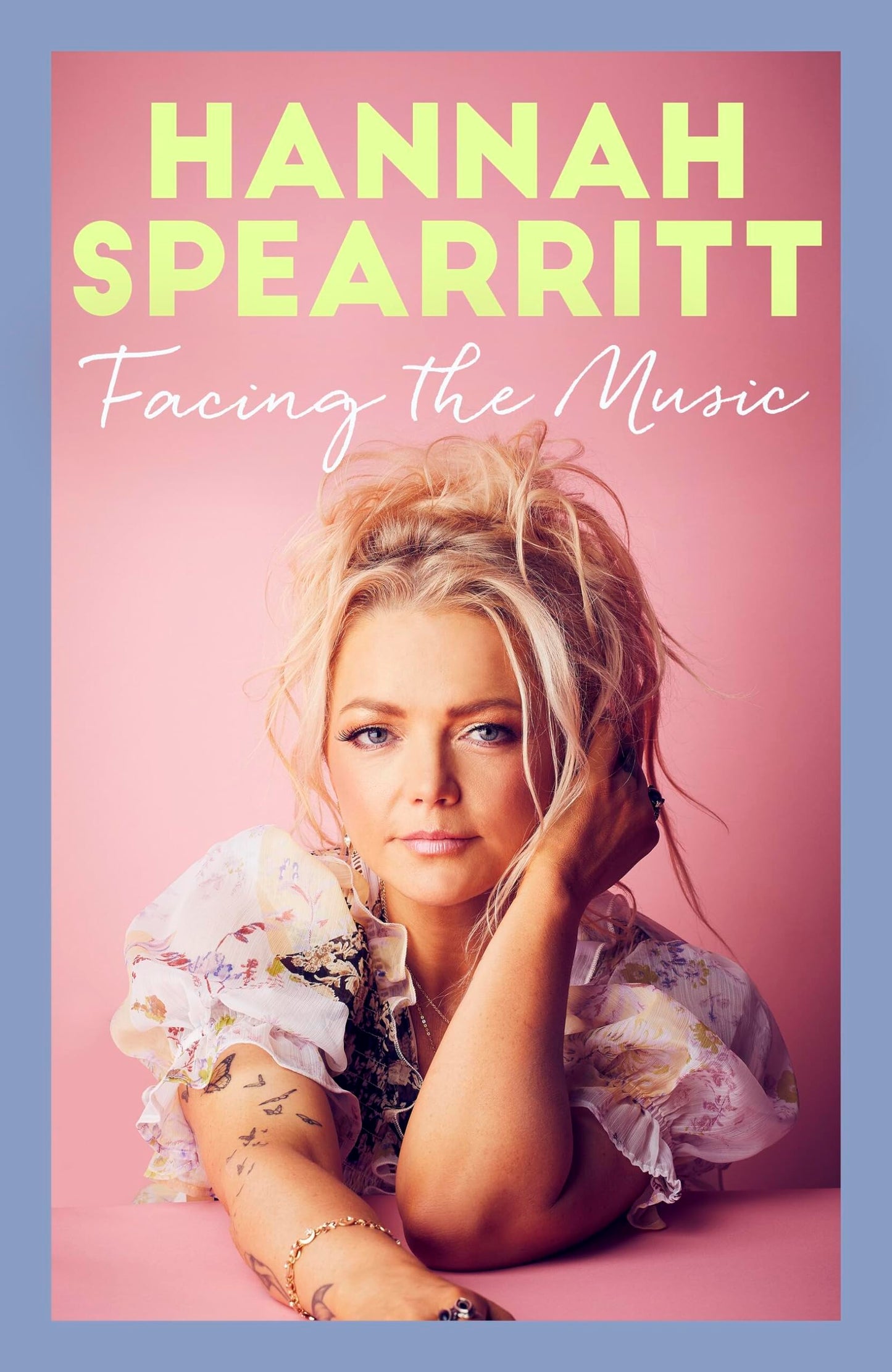 Facing the Music: A searingly candid memoir from S Club 7 star, Hannah Spearritt