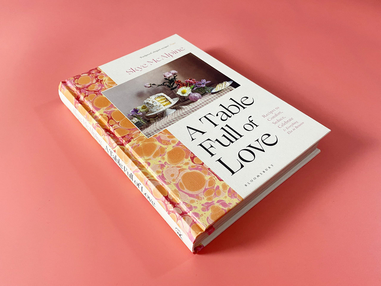 A Table Full of Love: Recipes to Comfort, Seduce, Celebrate & Everything Else...