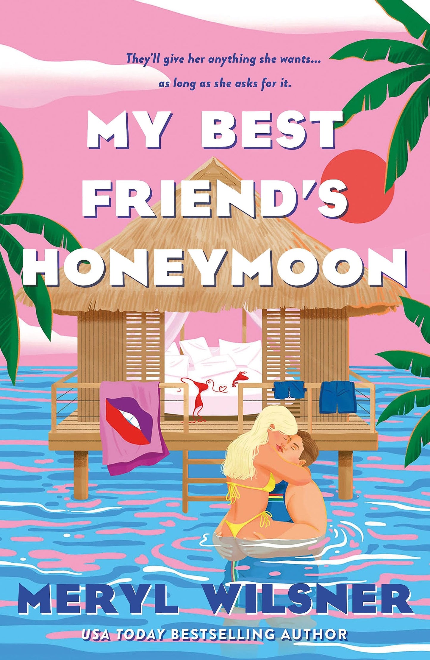 My Best Friend's Honeymoon: A friends-to-lovers romance with sweetness, spice, and a holiday too hot to waste