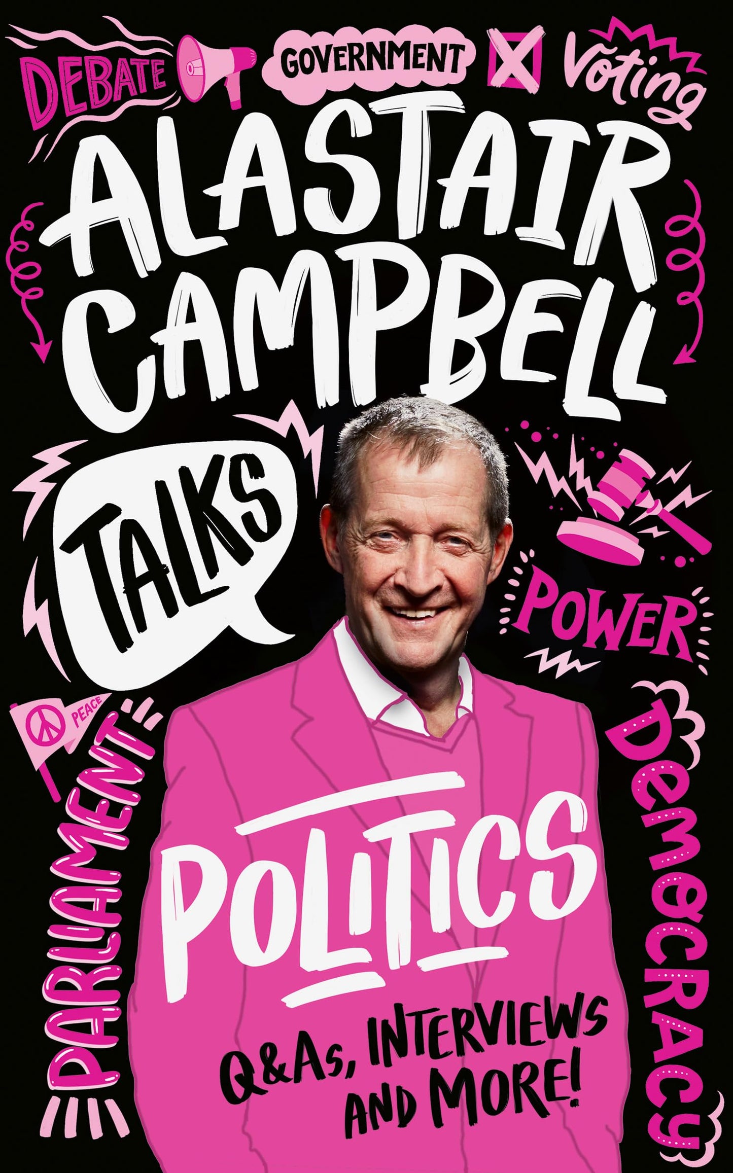 Alastair Campbell Talks Politics: An unmissable, new, illustrated non-fiction book about politics and government for young people.