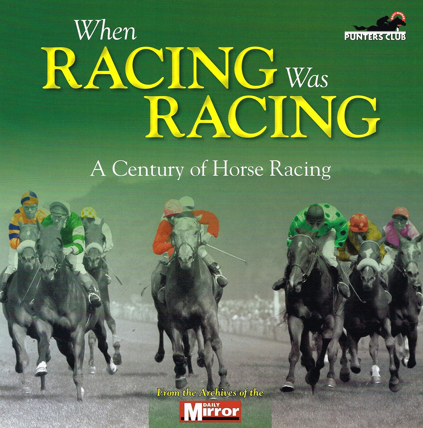 When Horse Racing Was Horse Racing: A Century on the Turf