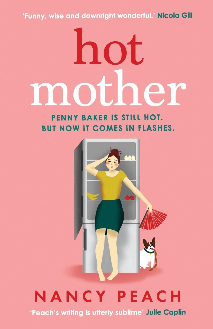 Hot Mother: A funny, relatable read about motherhood, menopause and managing it all
