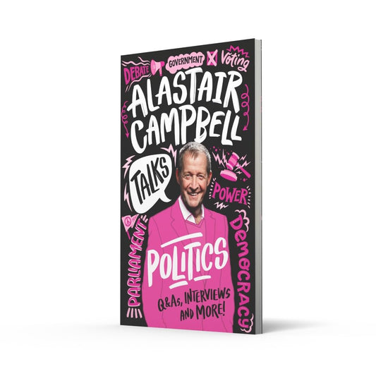Alastair Campbell Talks Politics: An unmissable, new, illustrated non-fiction...
