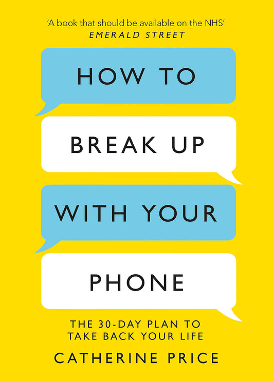 How to Break Up With Your Phone: ‘If you are a human being and you own a smartphone, you need this book.’ Jonathan Haidt