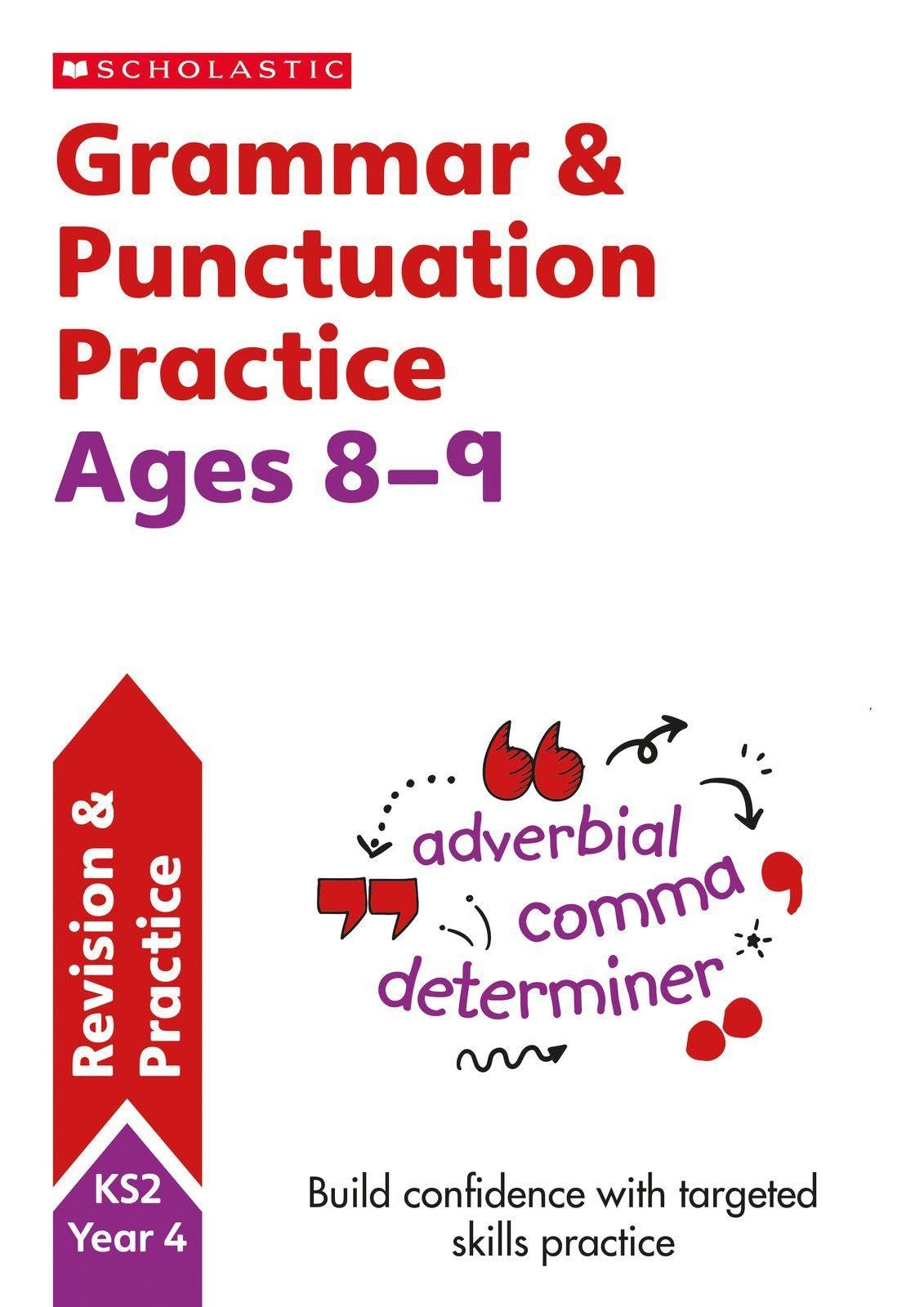 Grammar and Punctuation practice activities for children ages 8-9 (Year 4). Perfect for Home Learning.: (Scholastic English Skills)