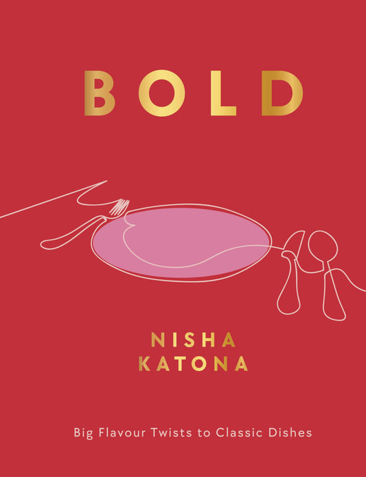 Bold: Big Flavour Twists to Classic Dishes (exciting new cookbook from the au...