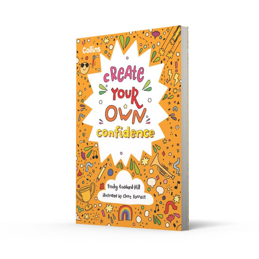 Create Your Own Confidence: Activities to build children’s confidence and sel...