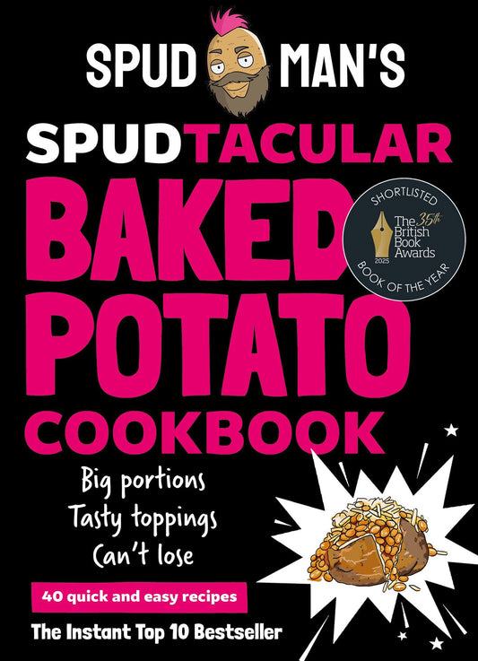 Spud Man's Spudtacular Baked Potato Cookbook: Recipes from the TikTok sensation and OG baked potato man