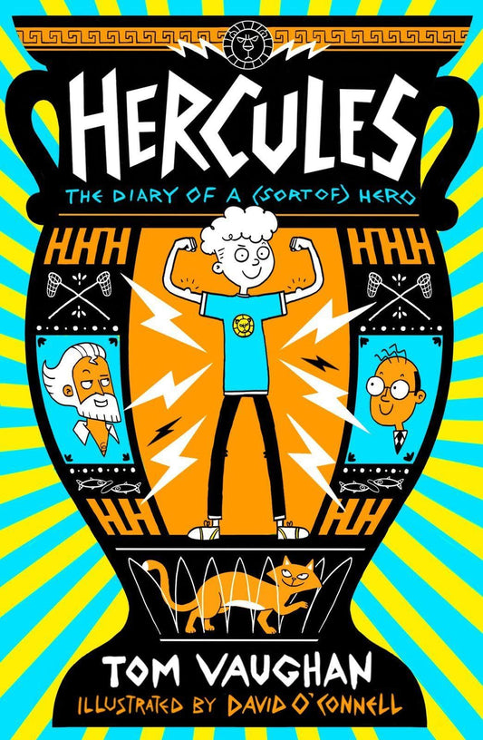 Hercules: the Diary of a (Sort of) Hero: a hilarious, highly illustrated story full of mythical magic and real-world mayhem