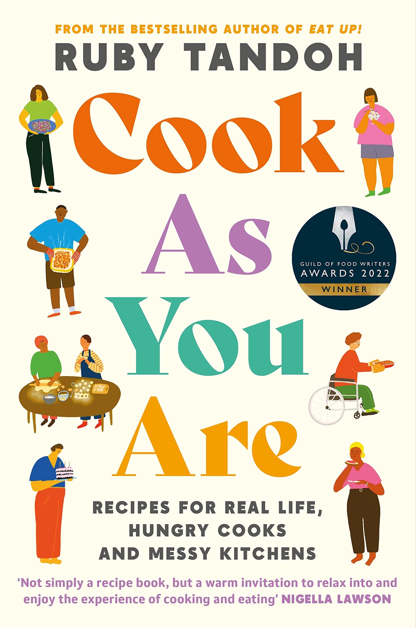 Cook As You Are: Recipes for Real Life, Hungry Cooks and Messy Kitchens