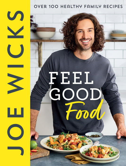 Feel Good Food: Bestselling fitness guru Joe Wicks’ new cookbook for the whol...
