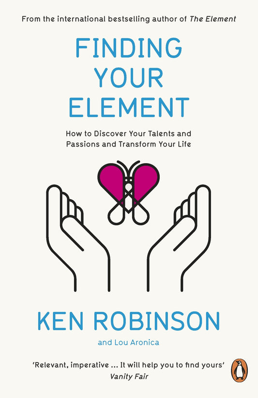Finding Your Element: How to Discover Your Talents and Passions and Transform...