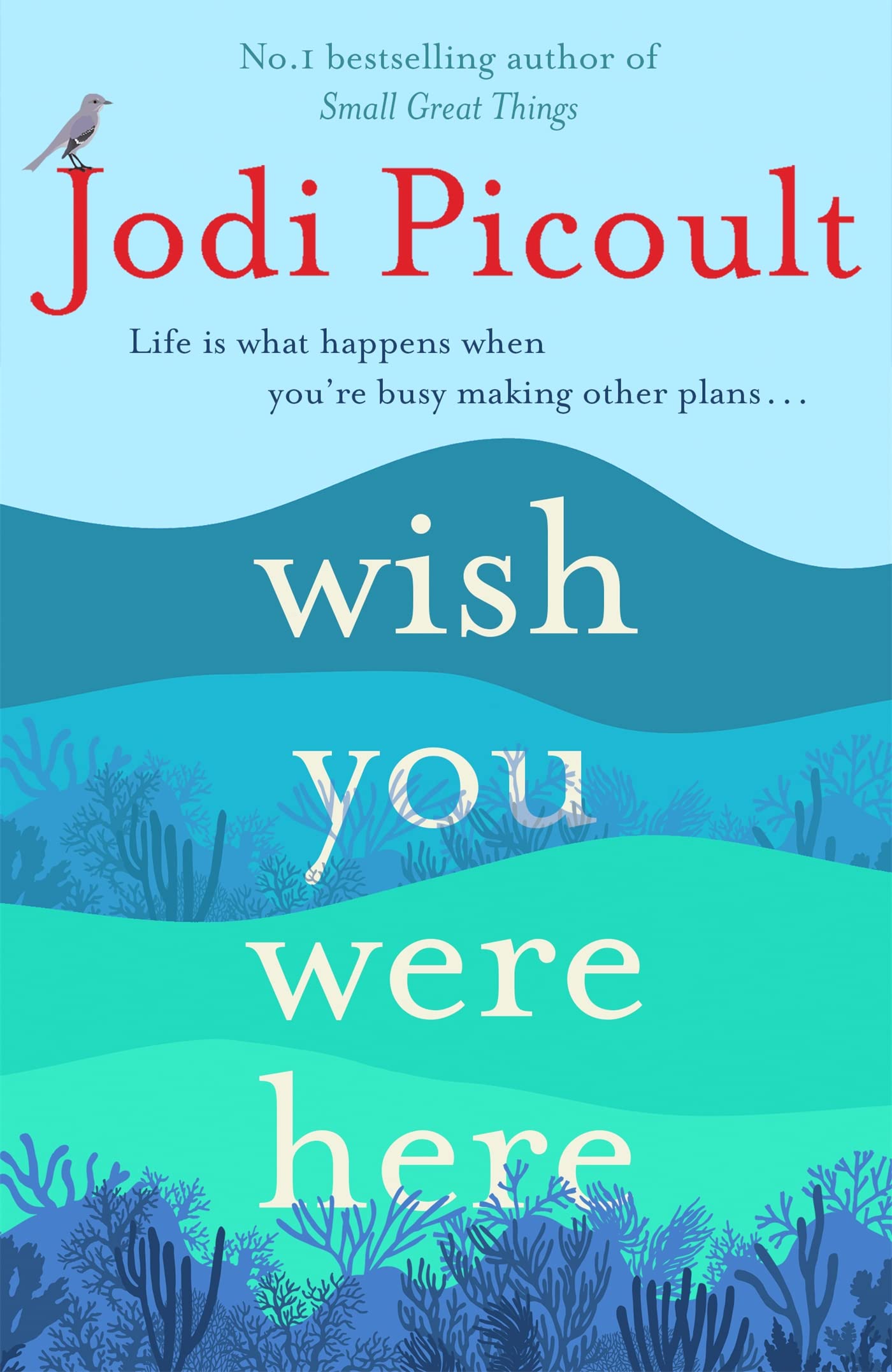 Wish You Were Here: A completely gripping, unputdownable novel from the bestselling author of My Sister's Keeper