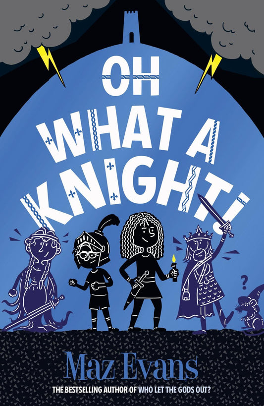 Oh What A Knight!: the latest hilarious and epic adventure in the Oh Maya Gods series! (Gods Squad)