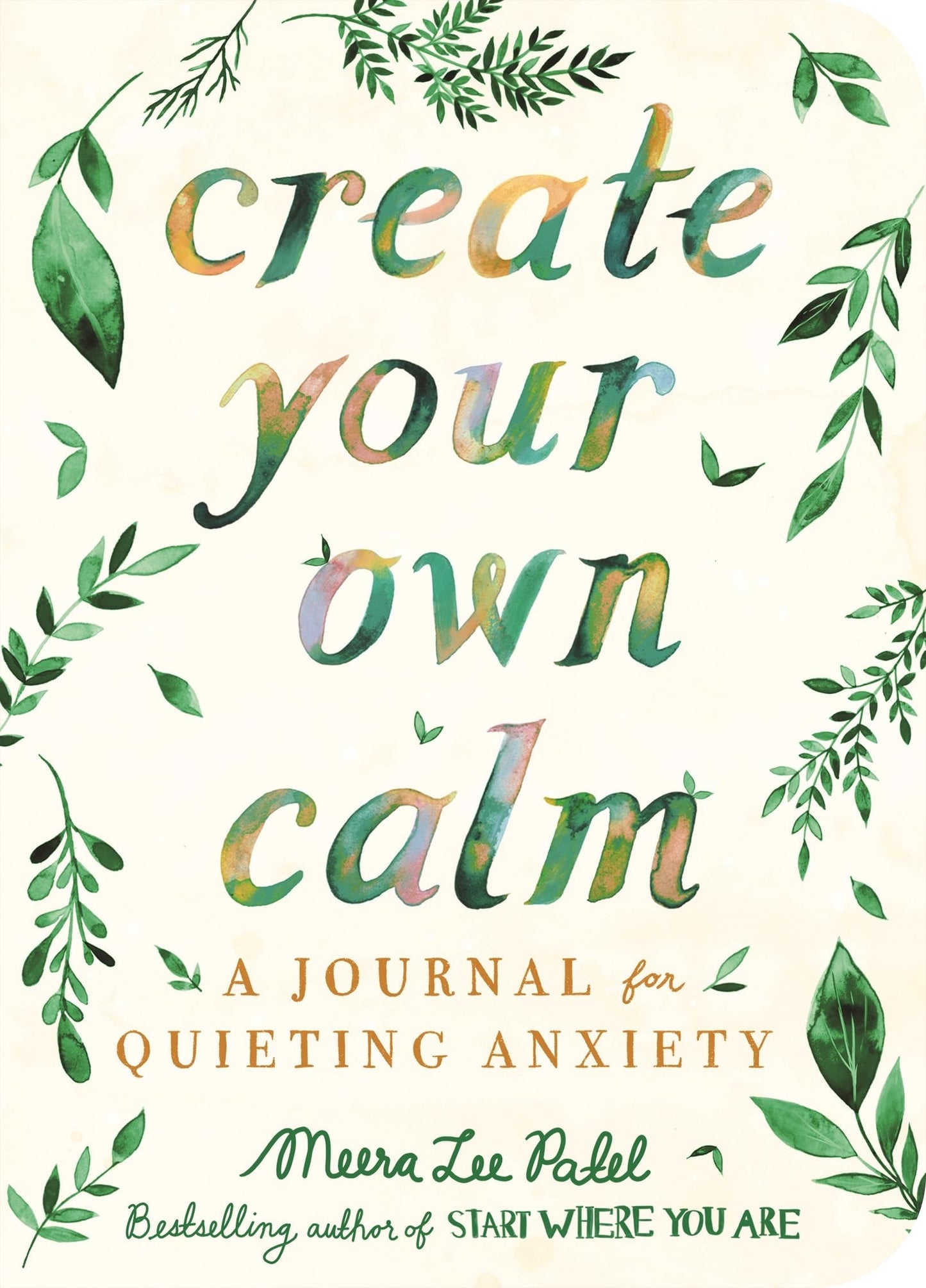Create Your Own Calm: A Journal for Quieting Anxiety (Wellbeing Guides)