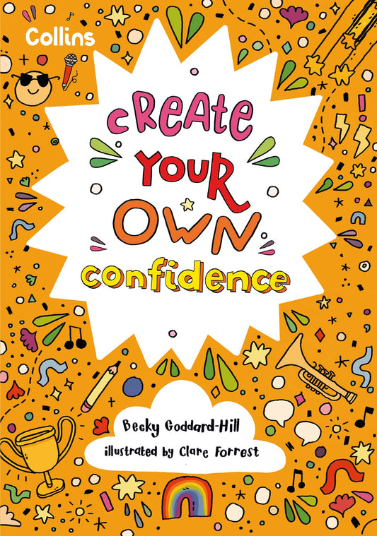 Create Your Own Confidence: Activities to build children’s confidence and sel...