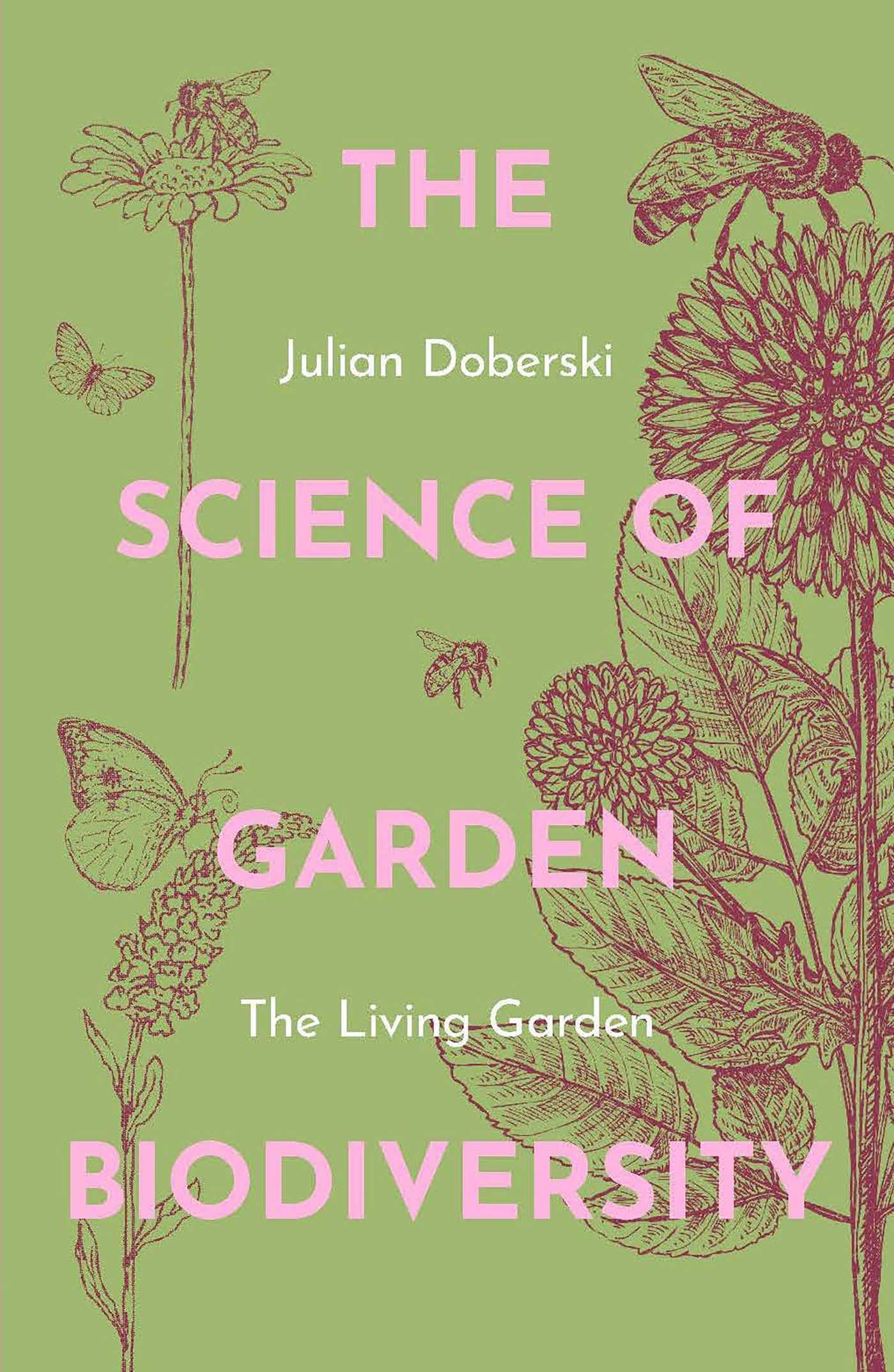 The Science of Garden Biodiversity: The Living Garden