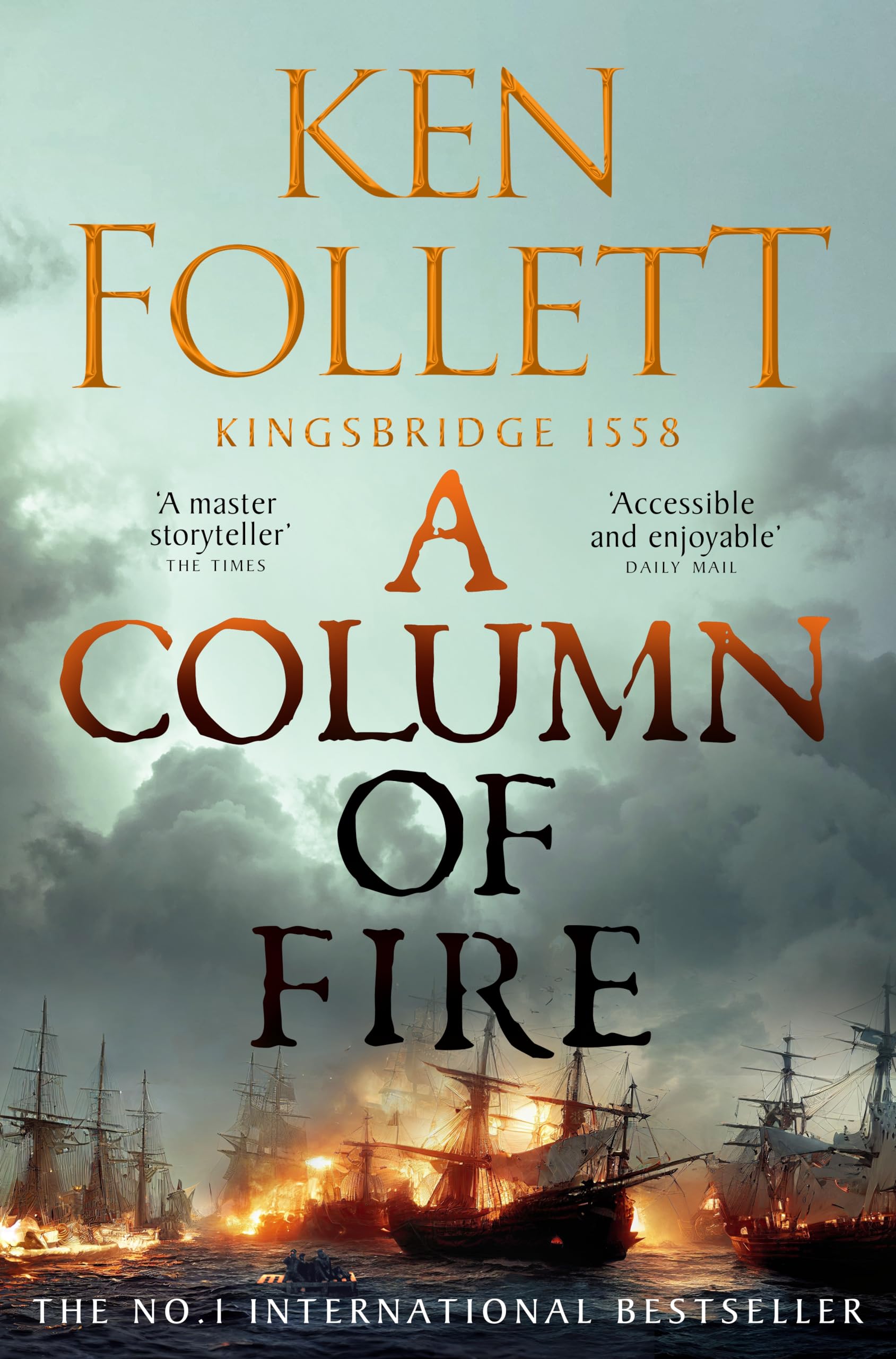 A Column of Fire: The Groundbreaking Historical Novel from the No. 1 Bestseller: 3 (The Kingsbridge Novels, 3)