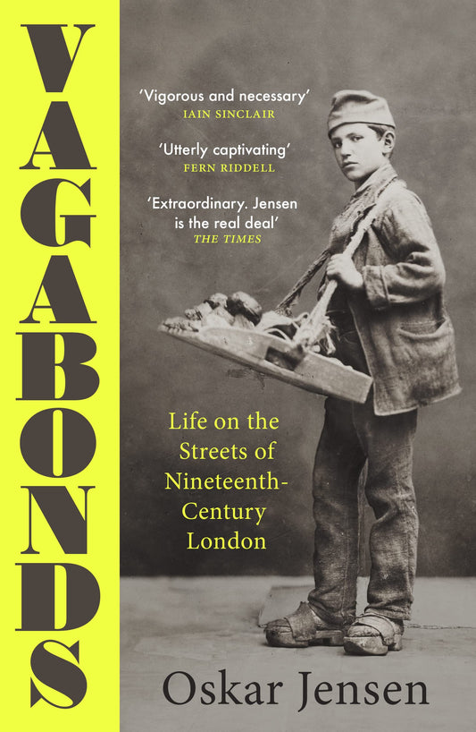 Vagabonds: Life on the Streets of Nineteenth-century London – Shortlisted for the Wolfson History Prize 2023