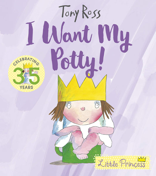 I Want My Potty!: 35th Anniversary Edition: 1 (Little Princess)