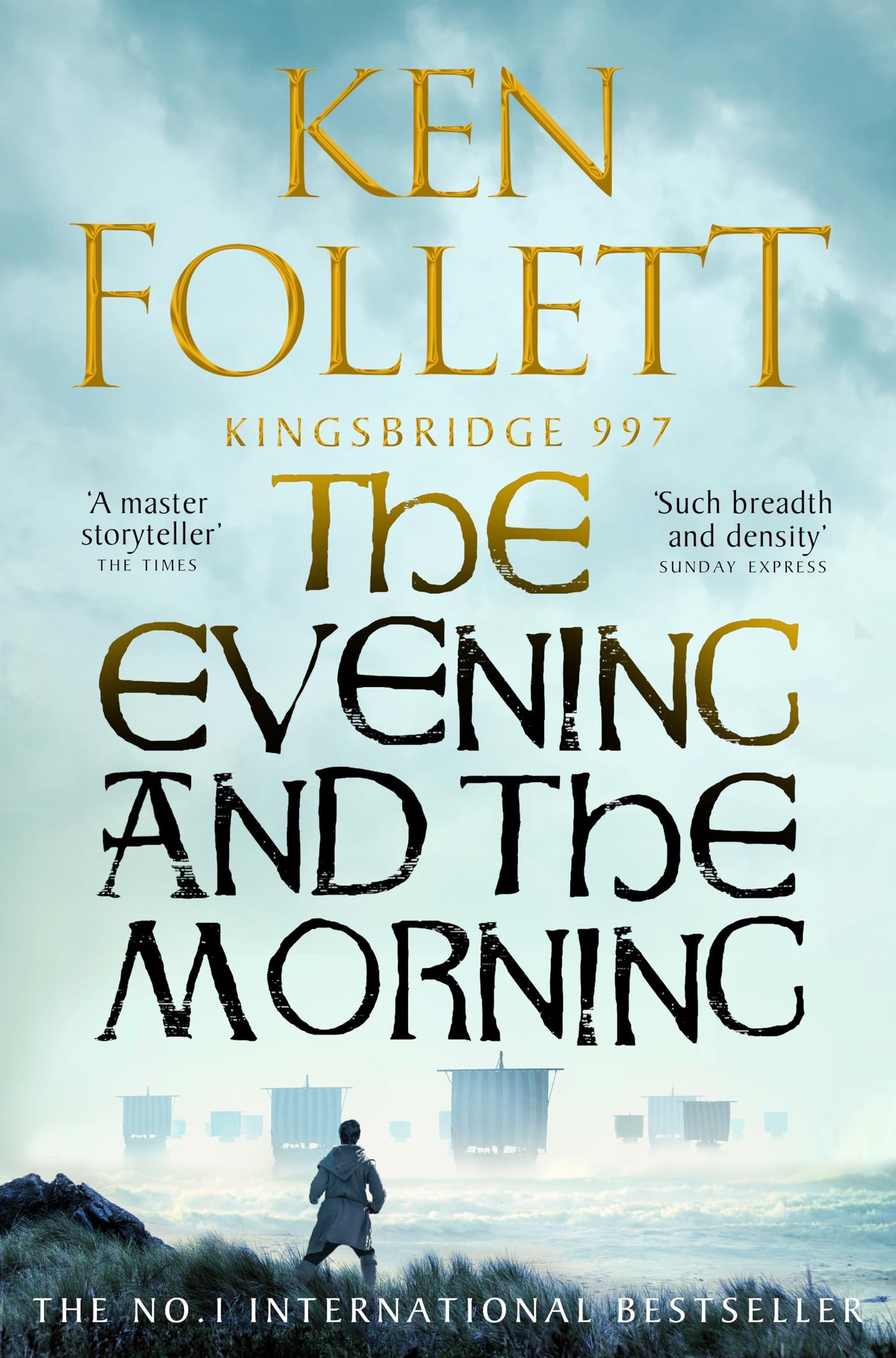 The Evening and the Morning: The Prequel to The Pillars of the Earth, A Kingsbridge Novel: 4 (The Kingsbridge Novels, 4)