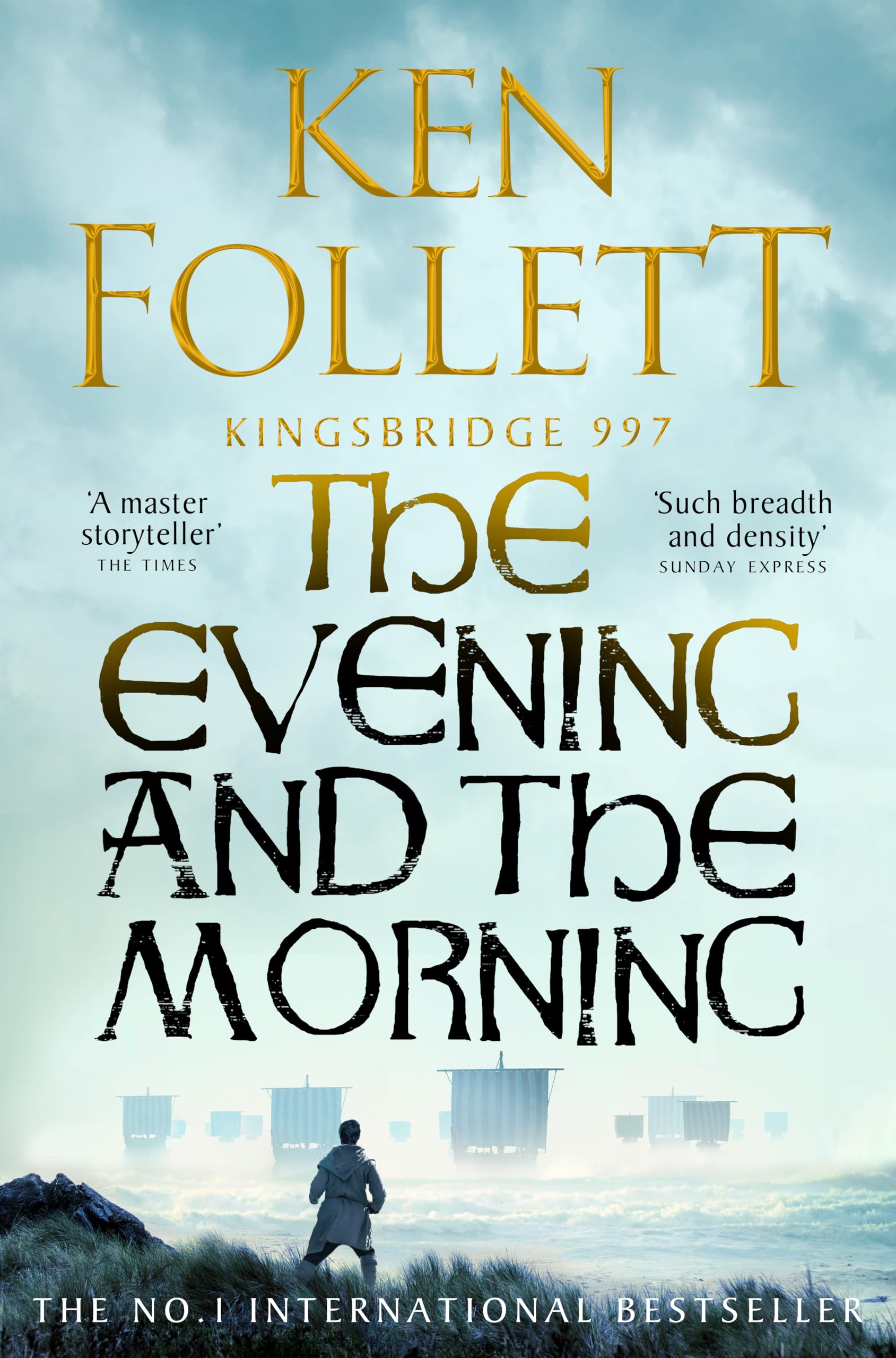 The Evening and the Morning: The Prequel to The Pillars of the Earth, A Kingsbridge Novel: 4 (The Kingsbridge Novels, 4)