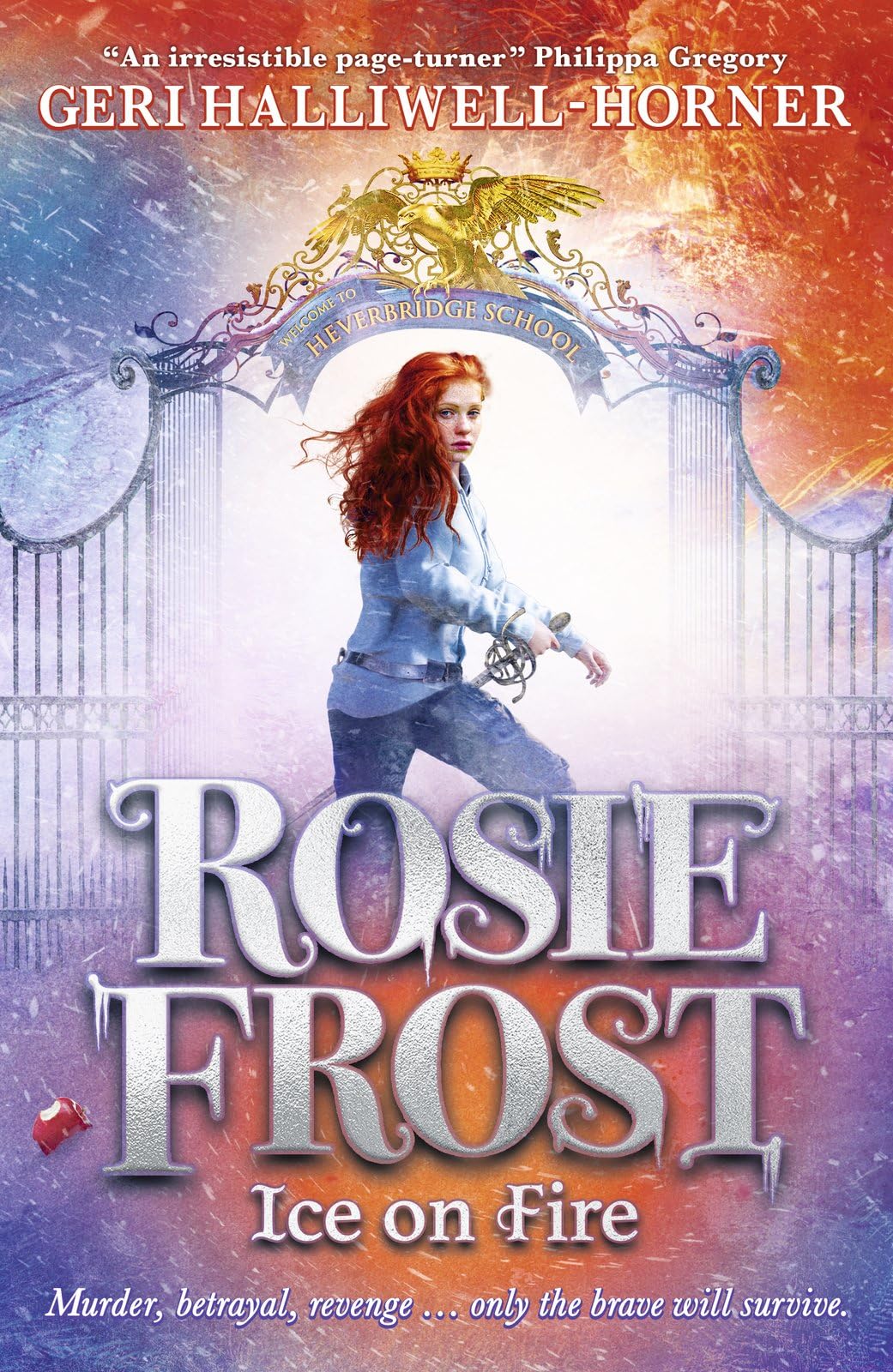 Rosie Frost: Ice on Fire (the second heart-racing novel filled with mystery, history and girl power by music icon Geri Halliwell-Horner)