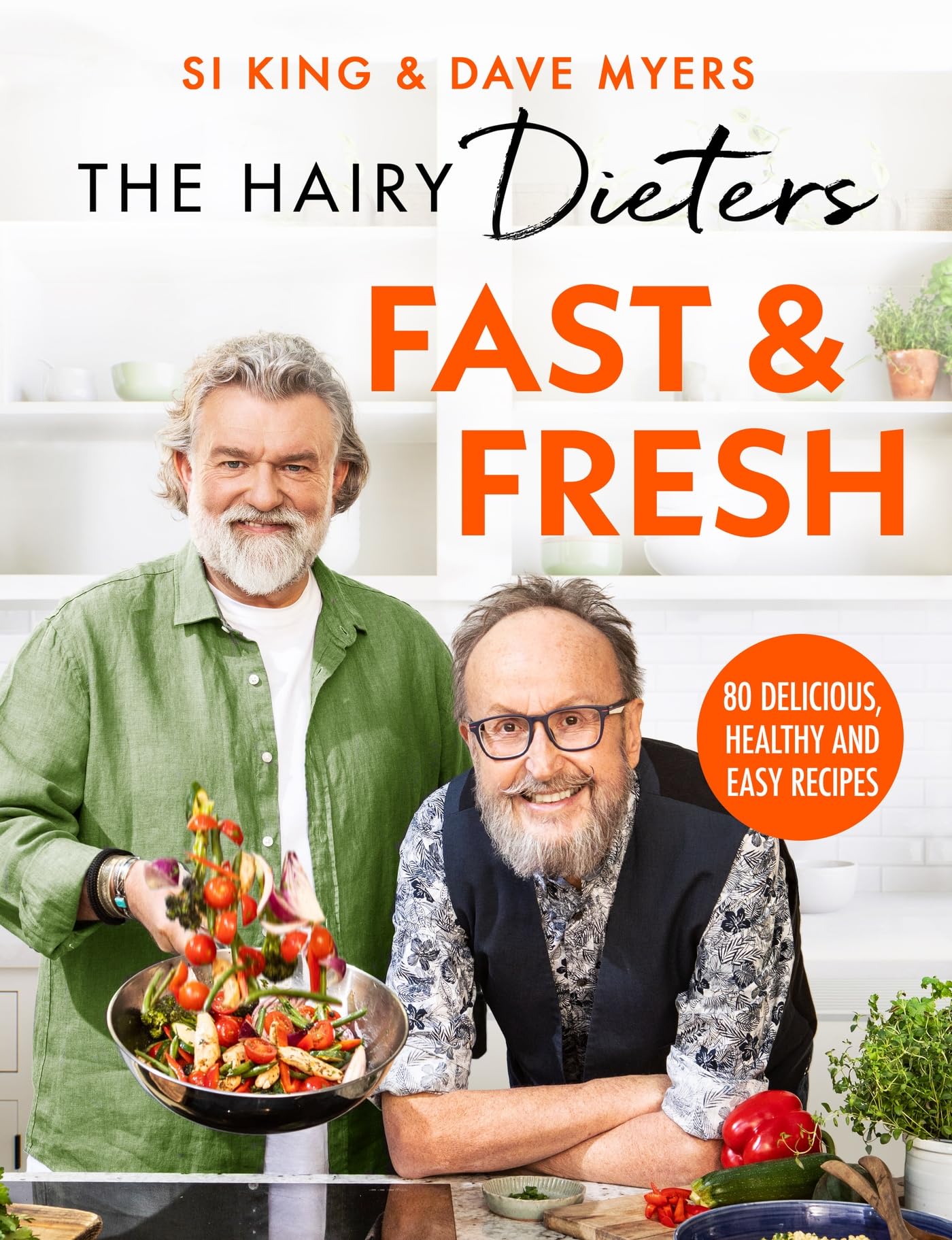 The Hairy Dieters’ Fast & Fresh: A brand-new collection of delicious healthy recipes from the no. 1 bestselling authors (The Hairy Bikers)
