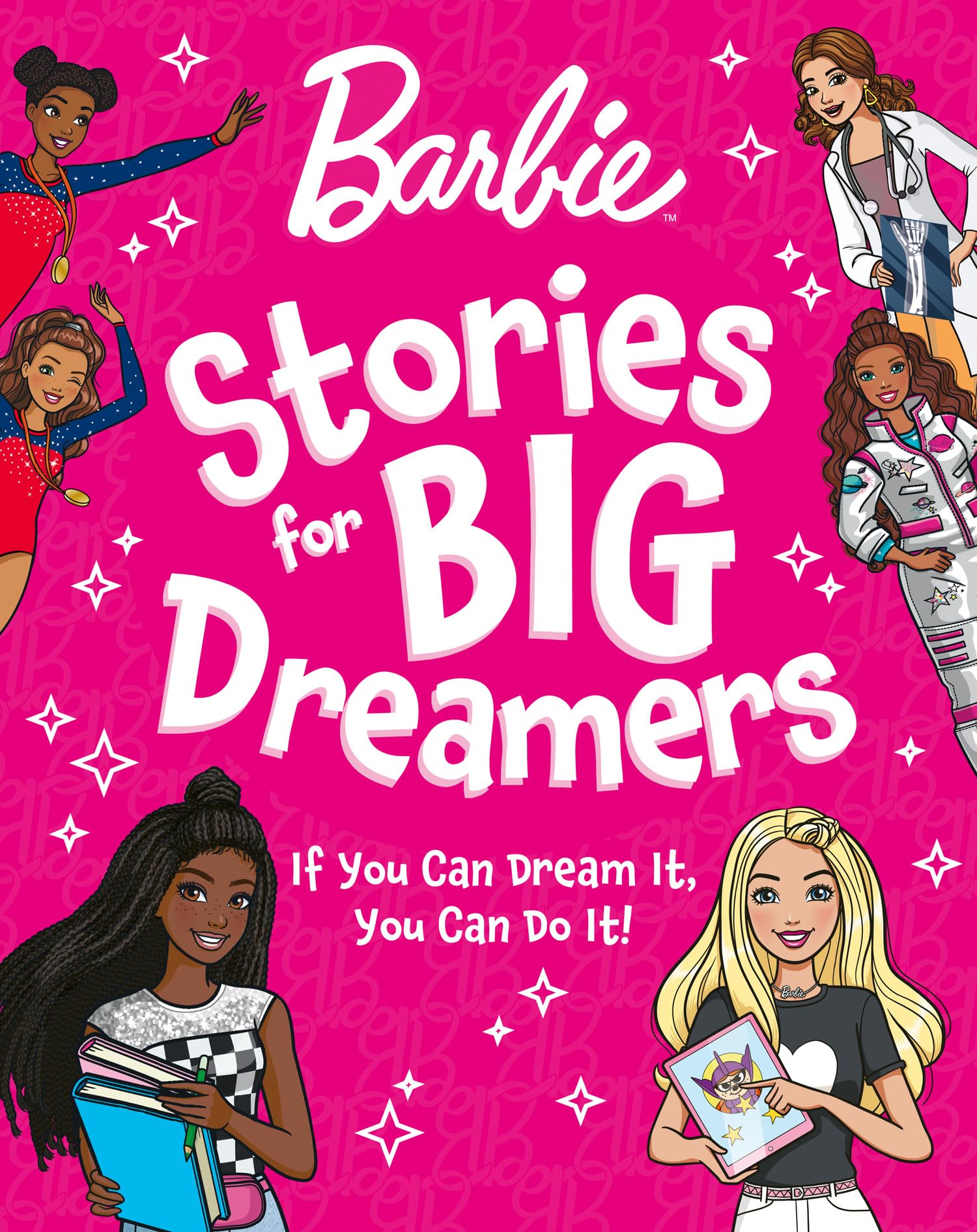 Barbie Stories for Big Dreamers Treasury: You Can Be Anything! An inspiring collection of stories, the perfect gift for kids aged 3, 4, 5, 6, 7 years