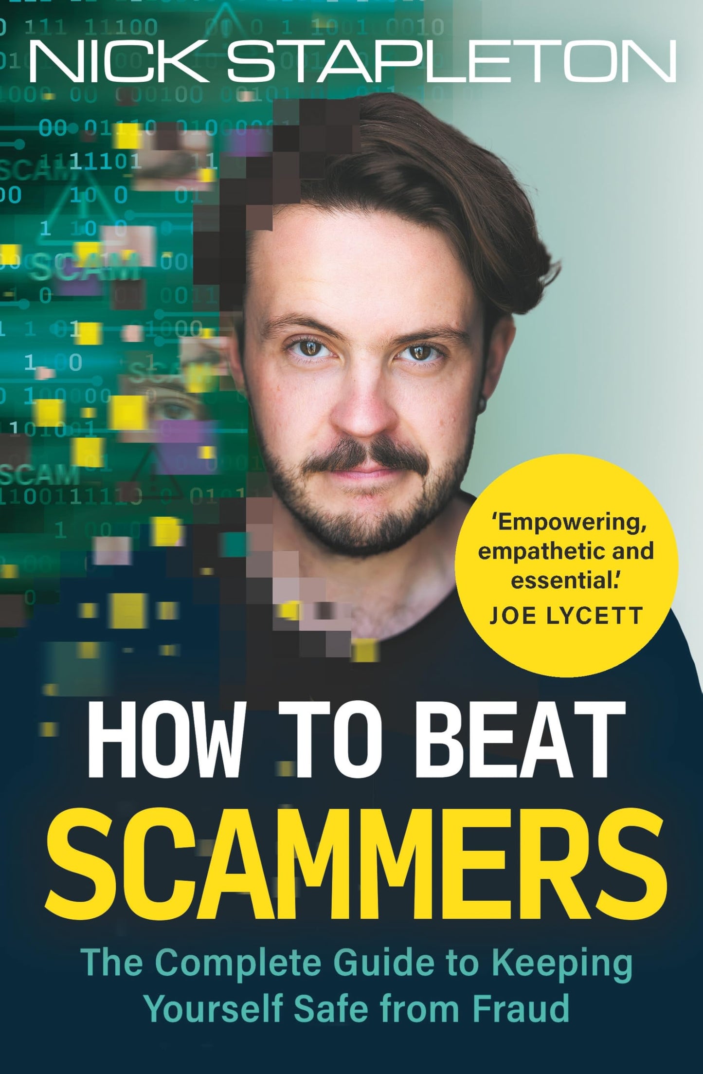 How to Beat Scammers: The Complete Guide to Keeping Yourself Safe from Fraud