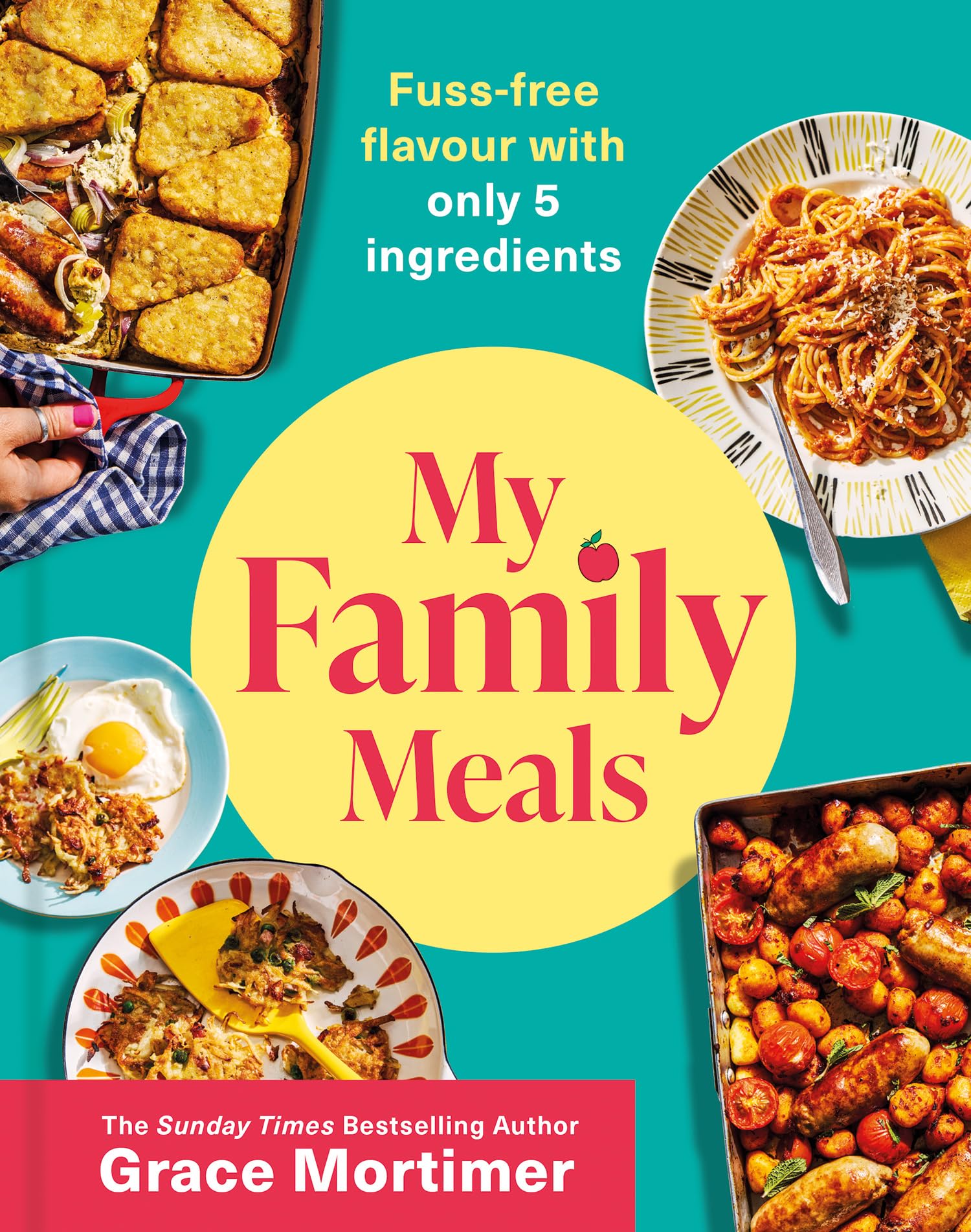 My Family Meals: The new delicious, affordable cookbook with 5-ingredient recipes to feed your family from the Sunday Times best-selling author and Instagram sensation