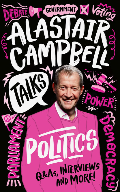 Alastair Campbell Talks Politics: An unmissable, new, illustrated non-fiction...
