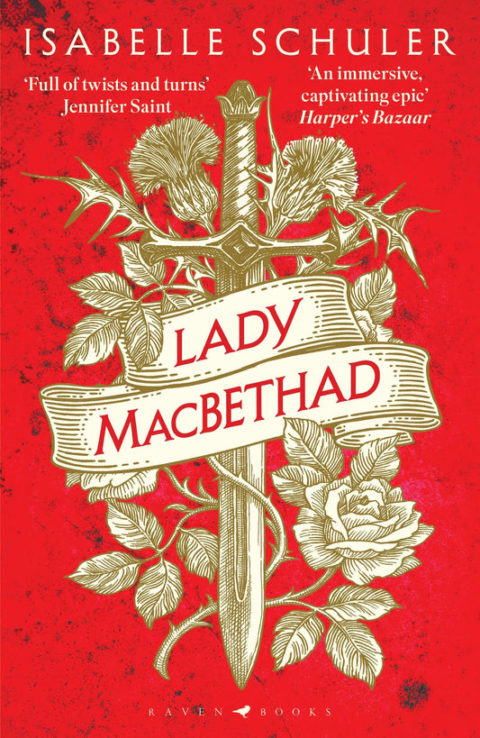 Lady MacBethad: The electrifying story of love, ambition, revenge and murder behind a real life Scottish queen