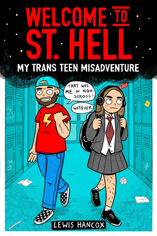 Welcome to St Hell: My trans teen misadventure: a remarkable graphic memoir about being a trans teen
