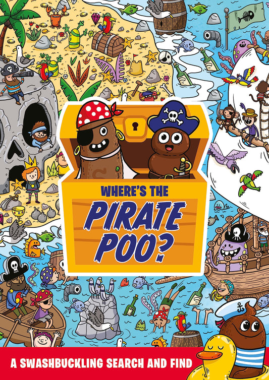 Where's the Pirate Poo?: A Swashbuckling Search and Find (Where's the Poo...?)