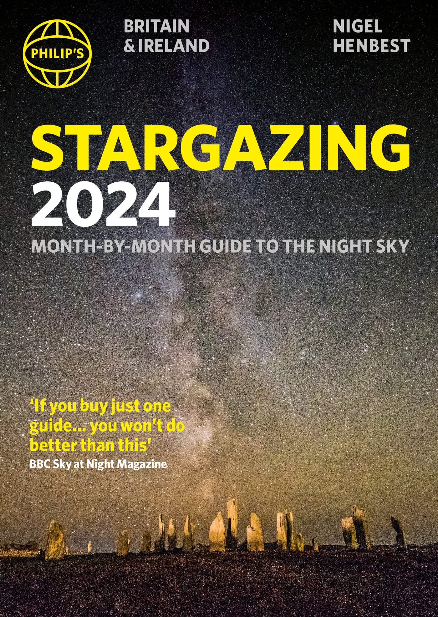 Philip's Stargazing 2024 Month-by-Month Guide to the Night Sky Britain & Ireland: Month-by-Month Guide to the Night Sky Britain & Ireland