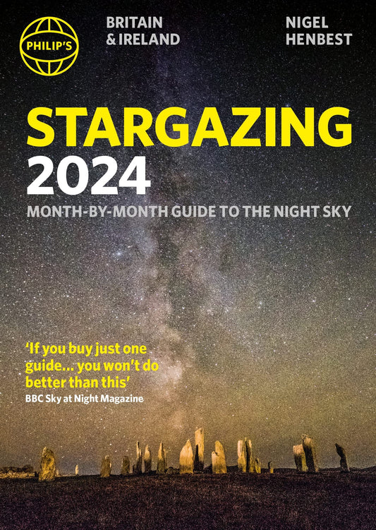 Philip's Stargazing 2024 Month-by-Month Guide to the Night Sky Britain & Ireland: Month-by-Month Guide to the Night Sky Britain & Ireland