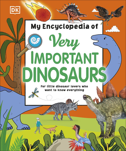 My Encyclopedia of Very Important Dinosaurs: For Little Dinosaur Lovers Who W...