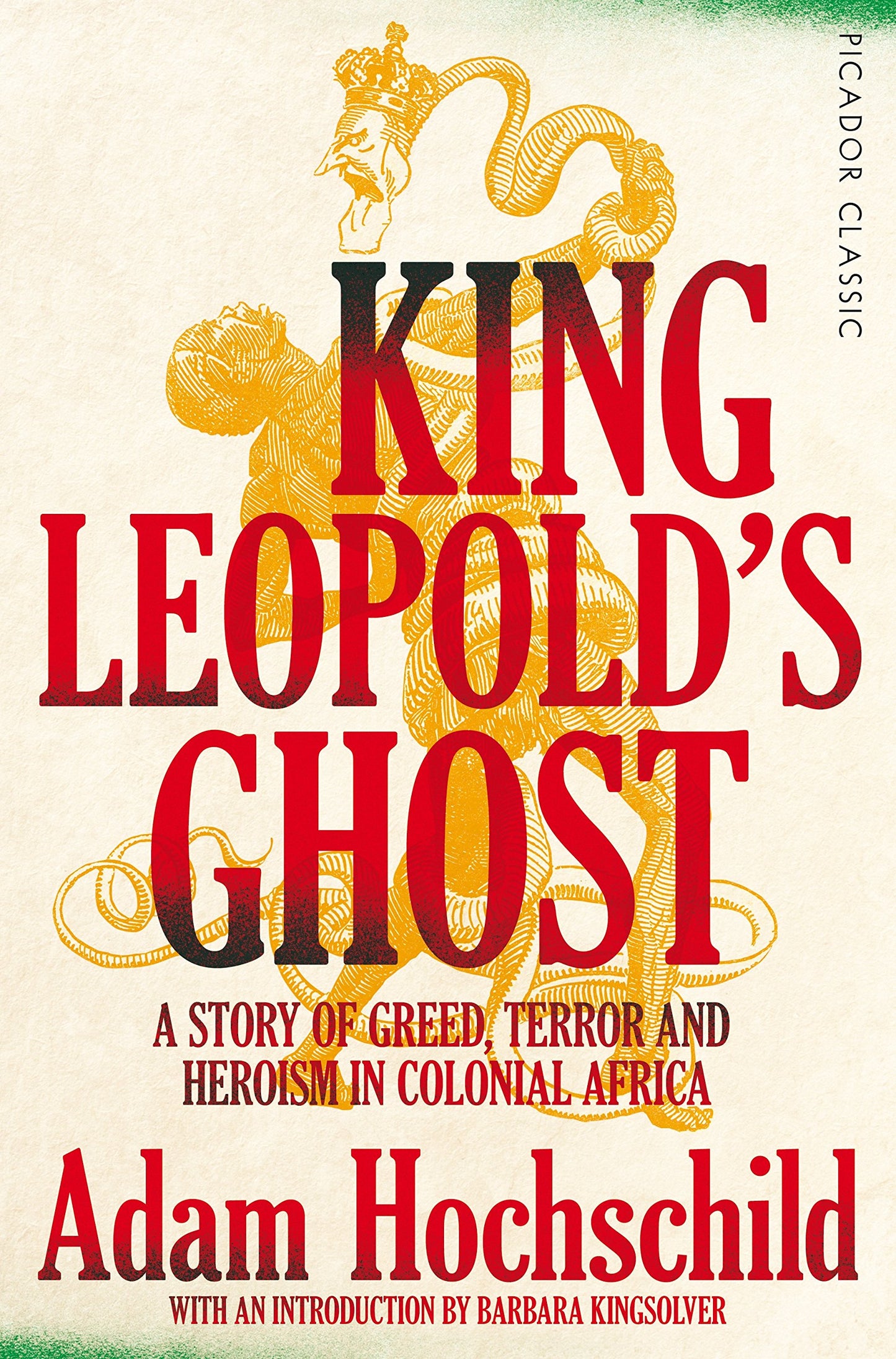King Leopold's Ghost: A Story of Greed, Terror and Heroism in Colonial Africa...